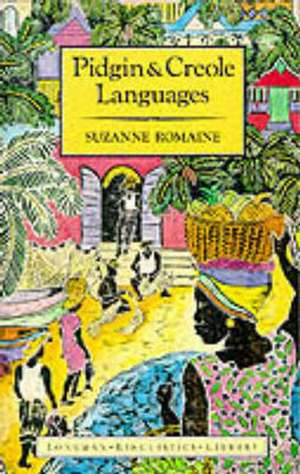 Pidgin and Creole Languages de Suzanne Romaine