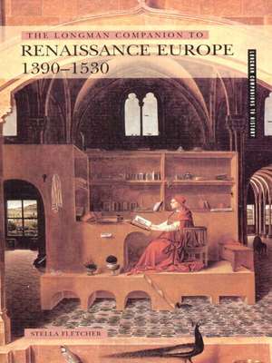 The Longman Companion to Renaissance Europe, 1390-1530 de Stella Fletcher