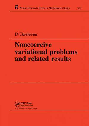 Noncoercive Variational Problems and Related Results de Daniel Goeleven