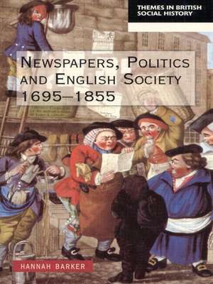 Newspapers and English Society 1695-1855 de Hannah Barker