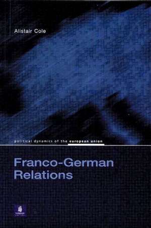 Franco-German Relations de Alistair Cole