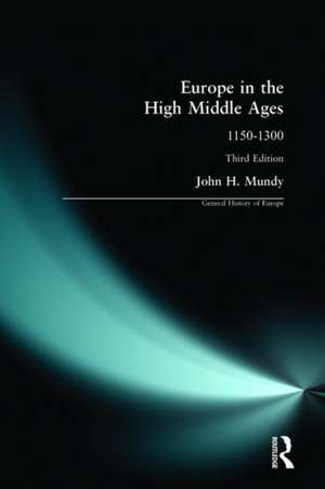 Europe in the High Middle Ages: 1150-1300 de John H. Mundy