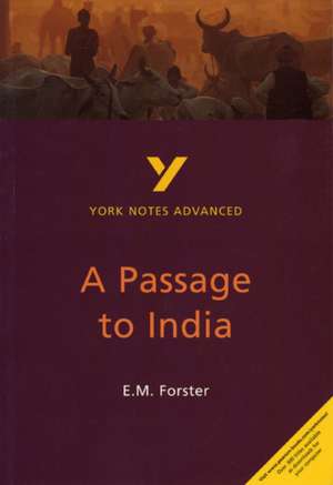 A Passage to India: York Notes Advanced - everything you need to study and prepare for the 2025 and 2026 exams de Nigel Messenger