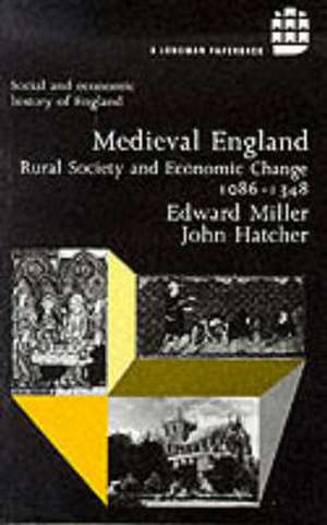 Medieval England: Rural Society and Economic Change 1086-1348 de Edward Miller