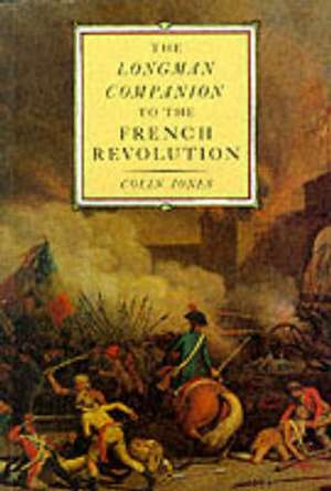 The Longman Companion to the French Revolution de Colin Jones