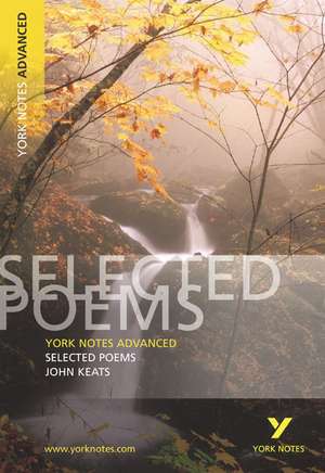 Byron, G: Selected Poems of John Keats: York Notes Advanced