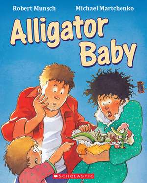 Alligator Baby de Robert N. Munsch