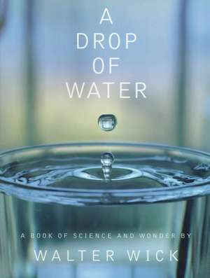 A Drop of Water (Hardcover) de Walter Wick