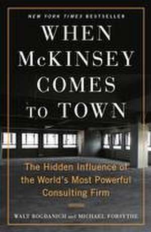 When McKinsey Comes to Town de Walt Bogdanich