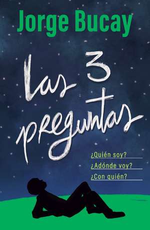 Las Tres Preguntas / The Three Questions de Jorge Bucay