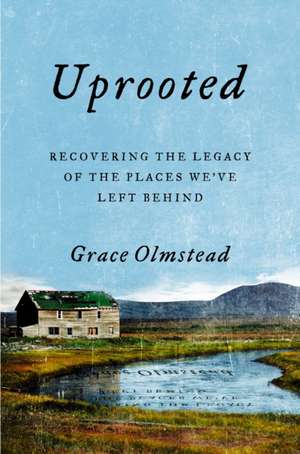 Uprooted de Grace Olmstead