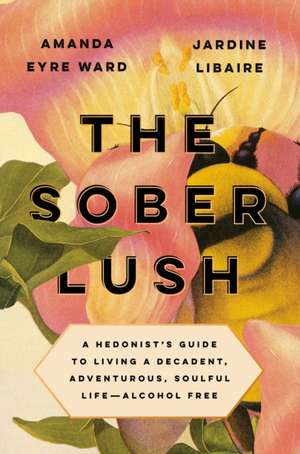 The Sober Lush de Amanda Eyre Ward