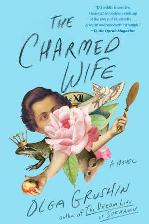 The Charmed Wife de Olga Grushin