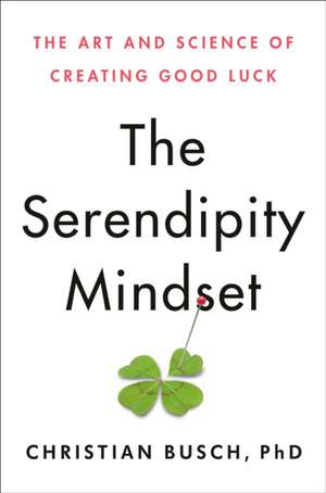 The Serendipity Mindset de Christian Busch