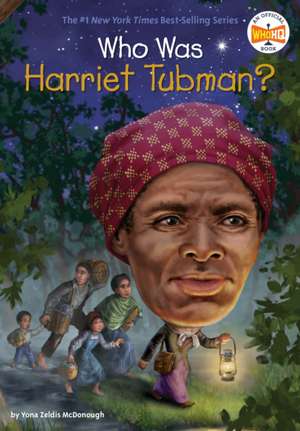 Who Was Harriet Tubman? de Yona Zeldis Mcdonough