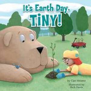 It's Earth Day, Tiny! de Cari Meister