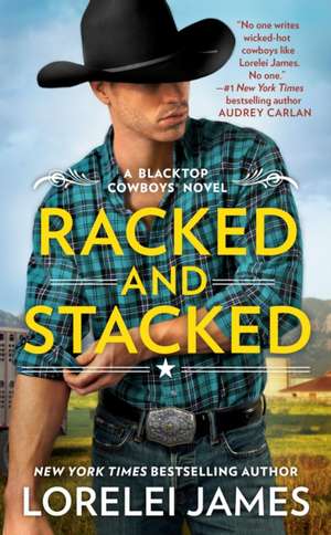 Racked and Stacked de Lorelei James