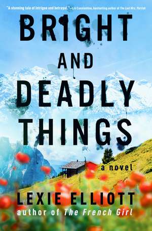 Bright and Deadly Things de Lexie Elliott