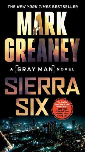 Sierra Six de Mark Greaney