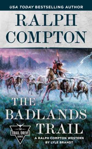 Ralph Compton The Badlands Trail de Lyle Brandt