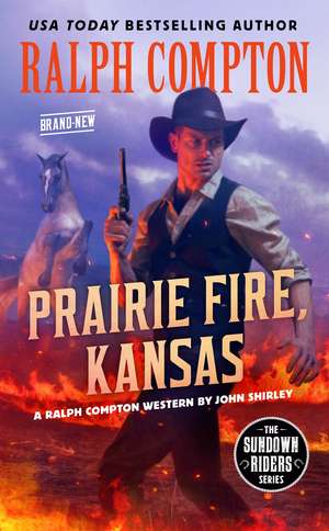 Ralph Compton Prairie Fire, Kansas de John Shirley