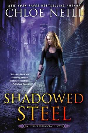 Shadowed Steel de Chloe Neill