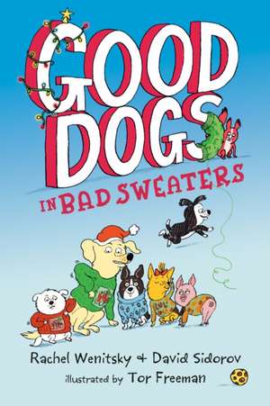 Good Dogs in Bad Sweaters de Rachel Wenitsky