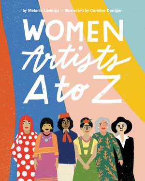 Women Artists A to Z de Melanie Labarge