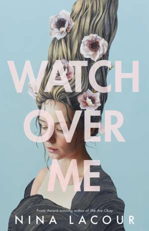 Watch Over Me de Nina LaCour