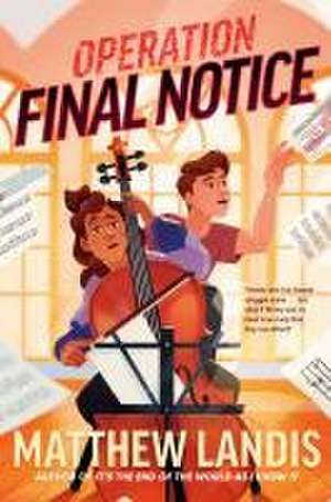 Operation Final Notice de Matthew Landis