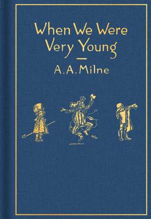 When We Were Very Young: Classic Gift Edition de A. A. Milne