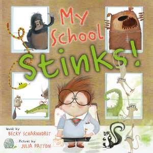 My School Stinks! de Becky Scharnhorst