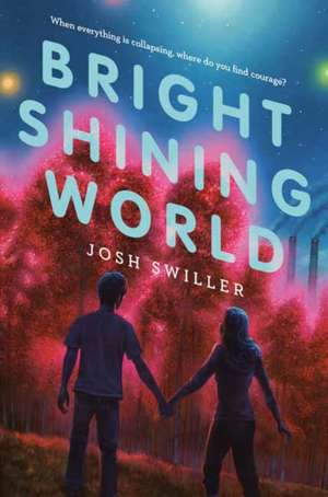 Bright Shining World de Josh Swiller