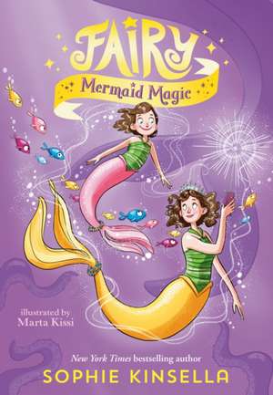 Fairy Mom and Me #4: Fairy Mermaid Magic de Sophie Kinsella