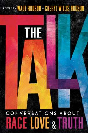 The Talk: Conversations about Race, Love & Truth de Wade Hudson