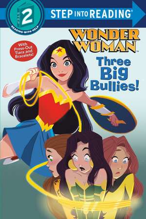 Three Big Bullies! (DC Super Heroes: Wonder Woman) de Christy Webster