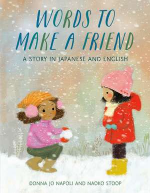 Words to Make a Friend de Donna Jo Napoli