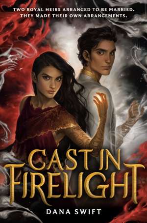 Cast in Firelight de Dana Swift