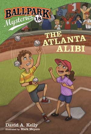 Ballpark Mysteries #18: The Atlanta Alibi de David A Kelly