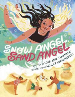 Snow Angel, Sand Angel de Lois-Ann Yamanaka