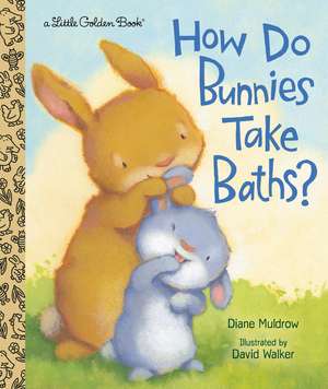 How Do Bunnies Take Baths? de Diane Muldrow