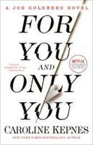 For You and Only You de Caroline Kepnes