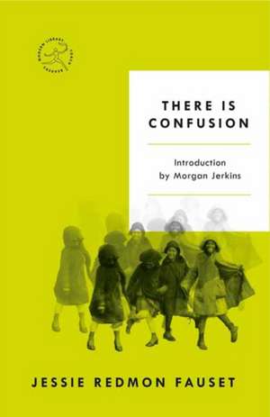 There Is Confusion de Jessie Redmon Fauset