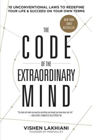 The Code of the Extraordinary Mind de Vishen Lakhiani