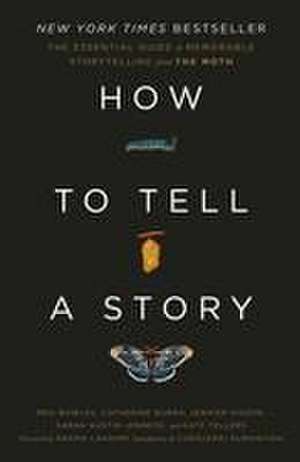 How to Tell a Story de The Moth