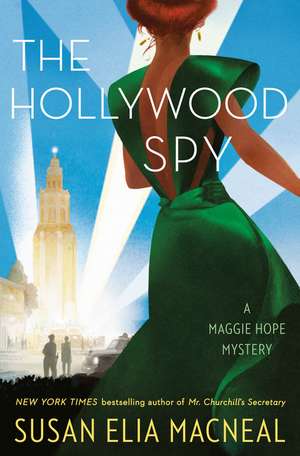 The Hollywood Spy: A Maggie Hope Mystery de Susan Elia Macneal