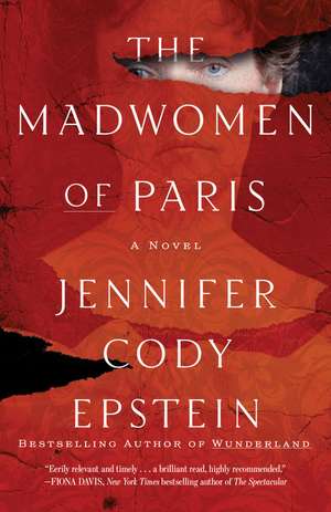 The Madwomen of Paris de Jennifer Cody Epstein