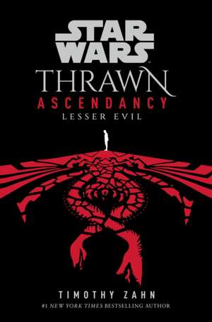 Star Wars: Thrawn Ascendancy (Book III: Lesser Evil) de Timothy Zahn