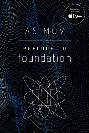 Prelude to Foundation de Isaac Asimov