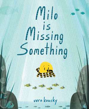 Milo Is Missing Something de Vern Kousky